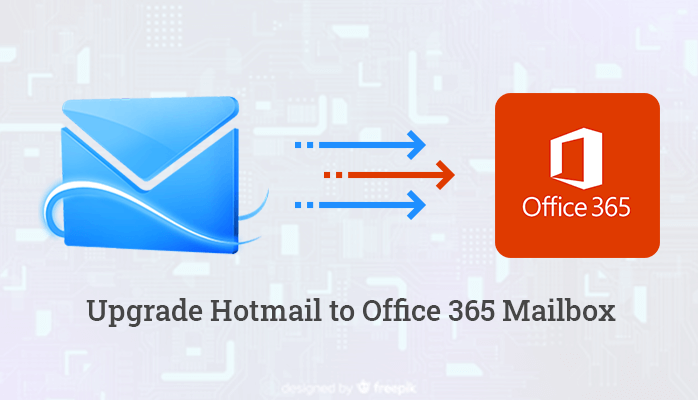 Proven Methods To Migrate Hotmail Emails To Office 365 Account
