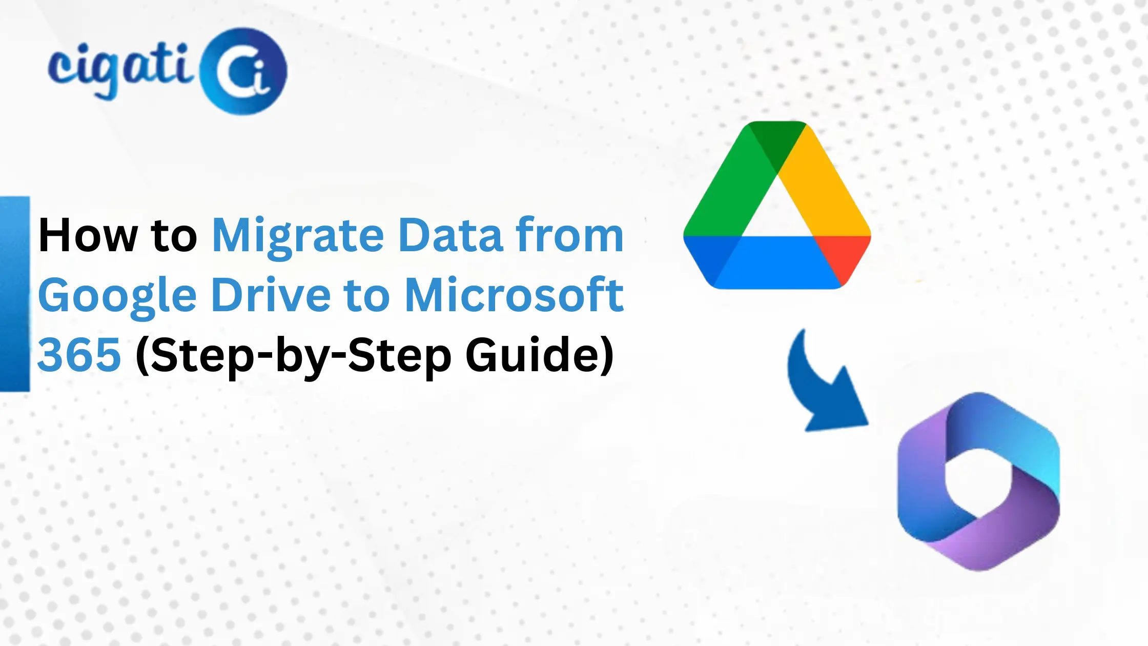 Migrate Data from Google Drive to Microsoft 365