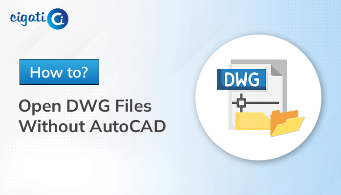 How To Open Dwg Files Without Autocad Best Approach