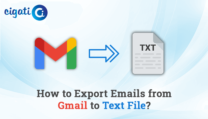 Simple Ways To Export Gmail Emails To Text File Cigati Solutions aus-verh-ltnism-ig-aus-android-gmail-l-schen-zeitplan-unterscheidung