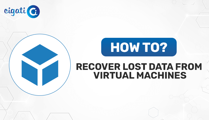 Recover Lost Data from Virtual Machines