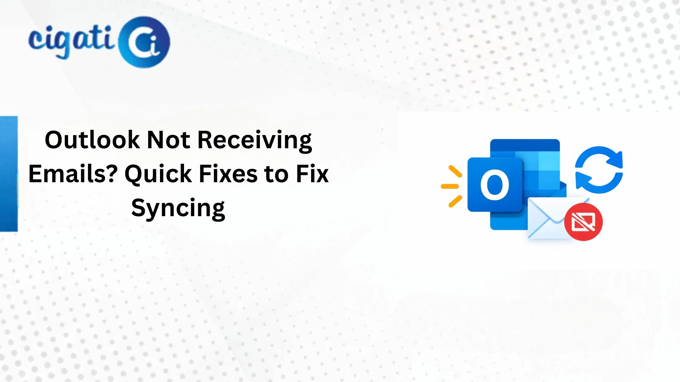 Outlook Not Receiving Emails? Quick Fixes to Fix Syncing