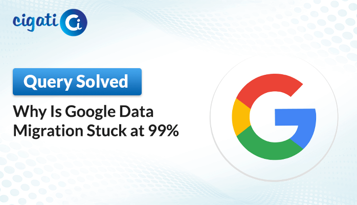 Google Data Migration Stuck at 99%