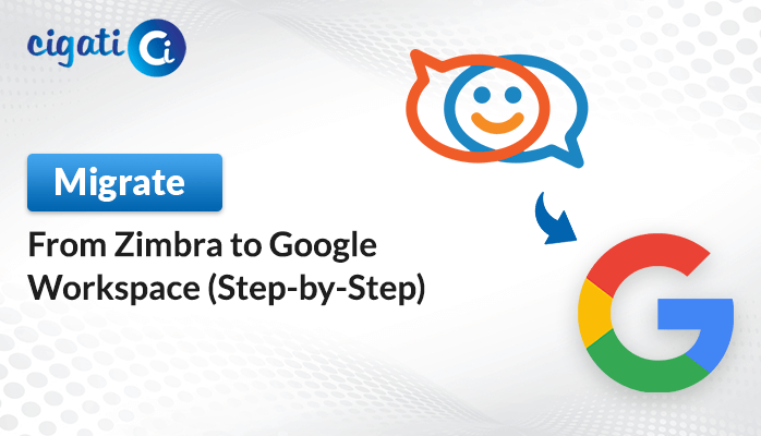 Migrate Zimbra to Google Workspace