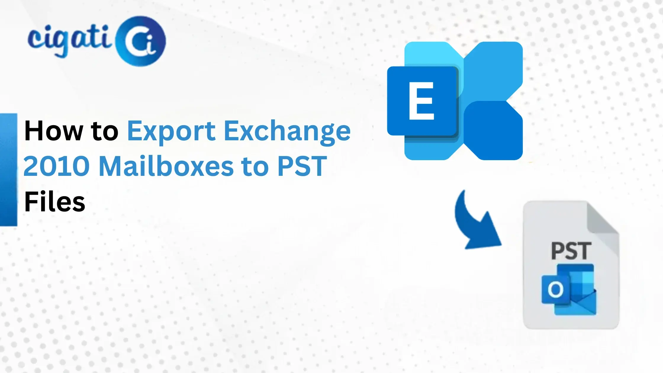 Export Exchange 2010 Mailboxes to PST