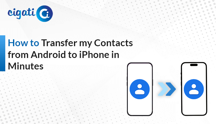 how-to-transfer-my-contacts-from-android-to-iphone-in-minutes