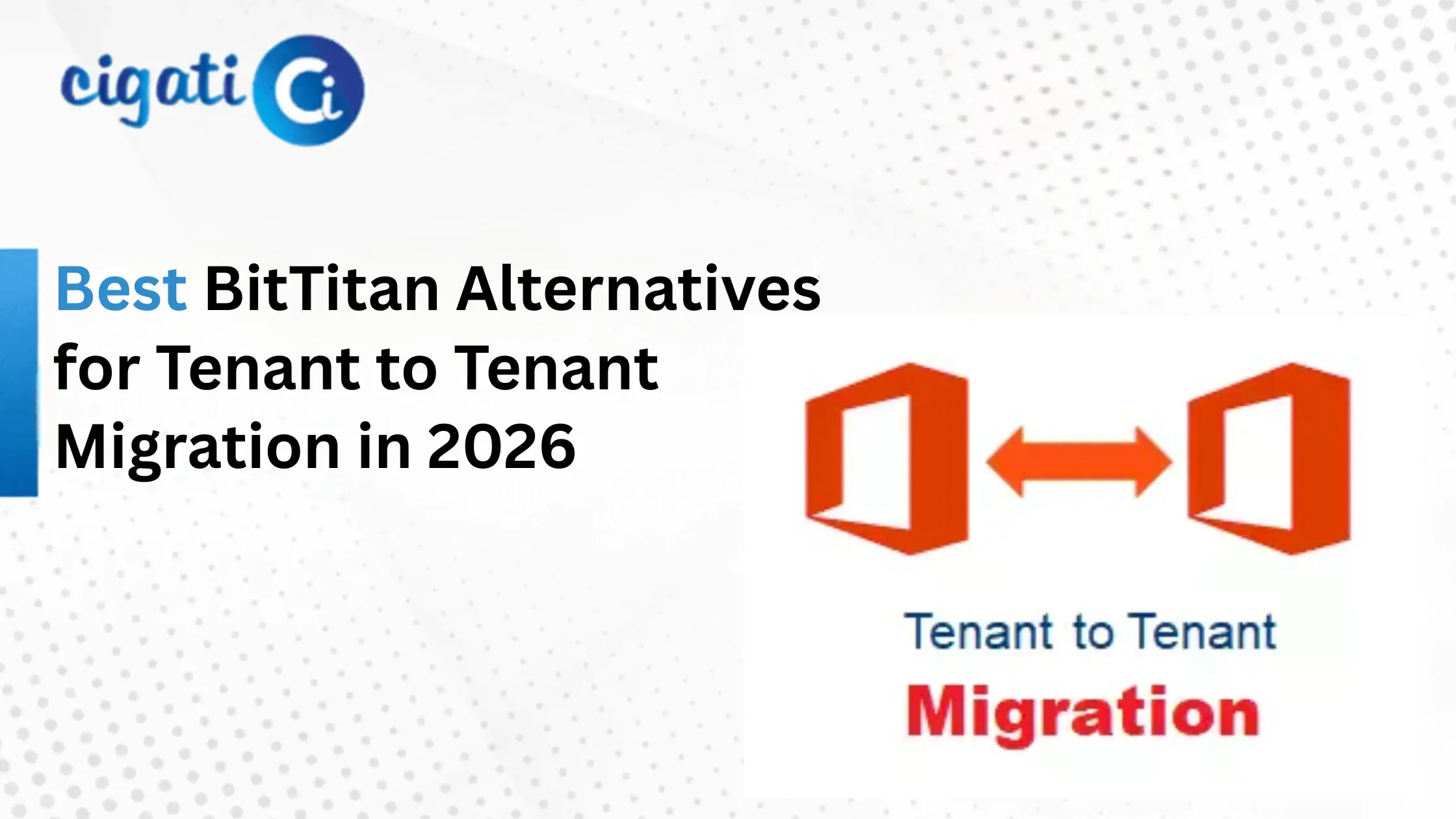 BitTitan Alternatives for Tenant to Tenant Migration