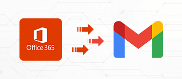 Export Office 365 Emails to Gmail Account