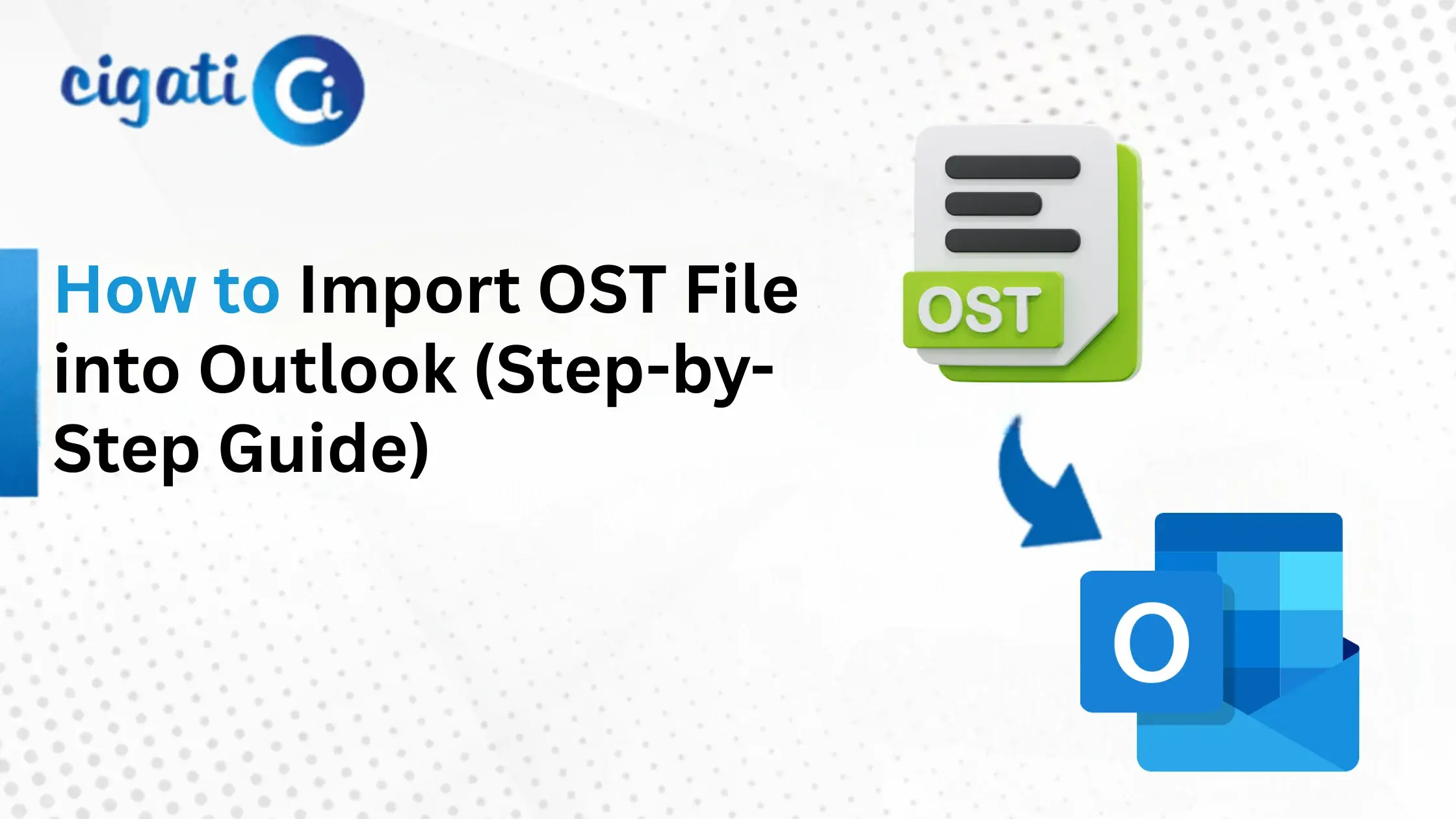 Import OST File into Outlook